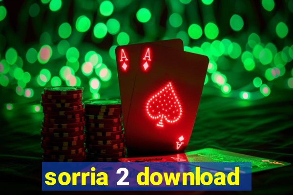 sorria 2 download